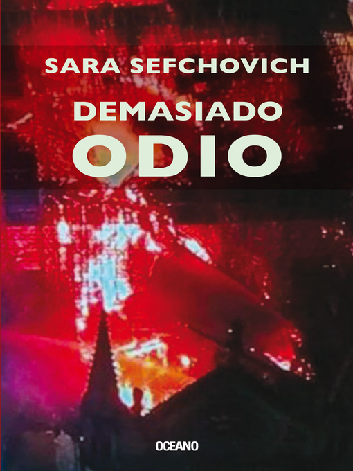 Title details for Demasiado odio by Sara Sefchovich - Available